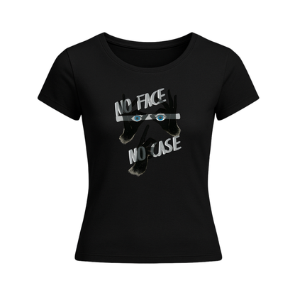 Дамска Тениска No Face No Case